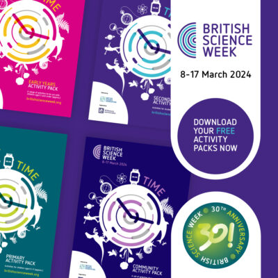 British Science Week 2024 is just around the corner on 8-17 March – it’s about time!